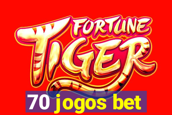 70 jogos bet