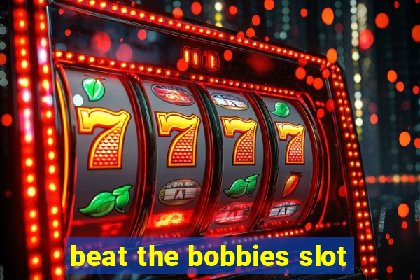 beat the bobbies slot