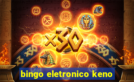 bingo eletronico keno