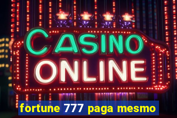 fortune 777 paga mesmo