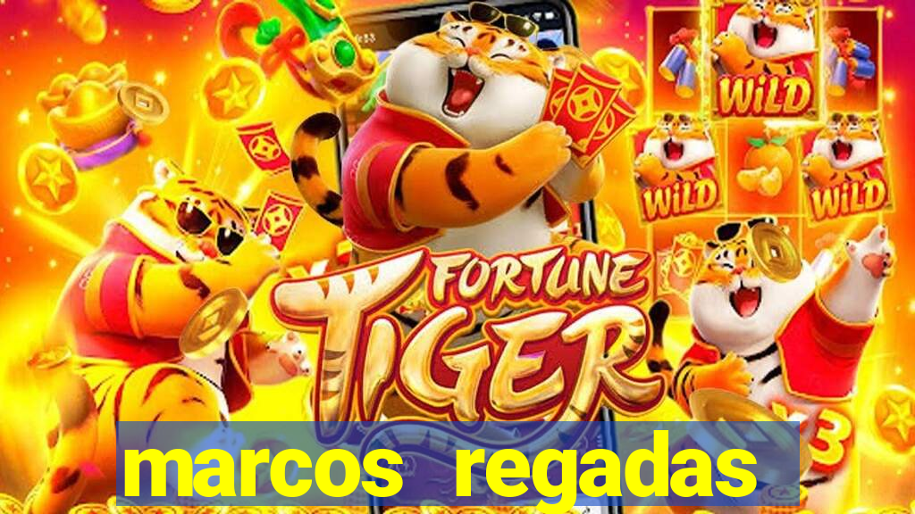 marcos regadas filho fortuna