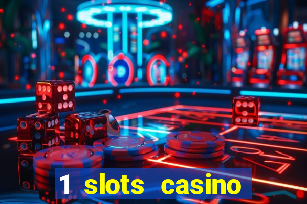 1 slots casino официальный сайт