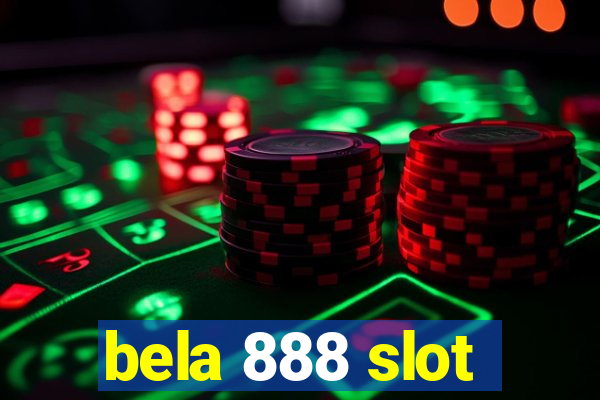 bela 888 slot