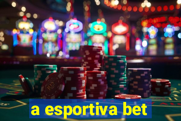 a esportiva bet