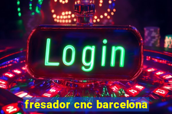 fresador cnc barcelona