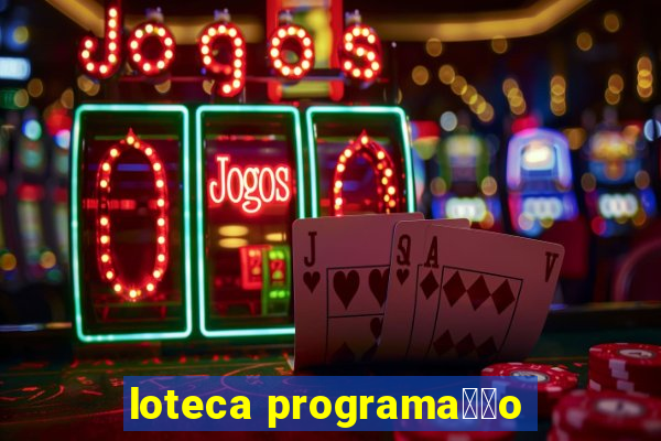 loteca programa莽茫o