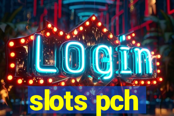 slots pch