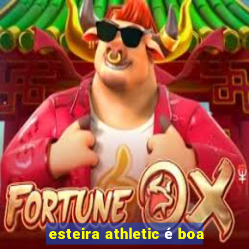 esteira athletic é boa