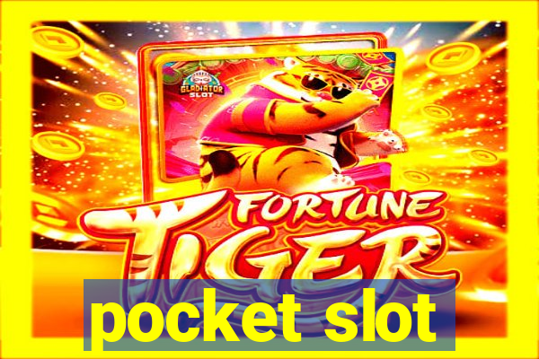 pocket slot