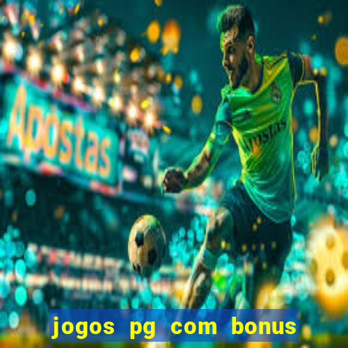 jogos pg com bonus de cadastro