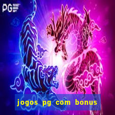 jogos pg com bonus de cadastro