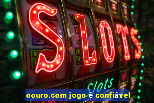 oouro.com jogo é confiável