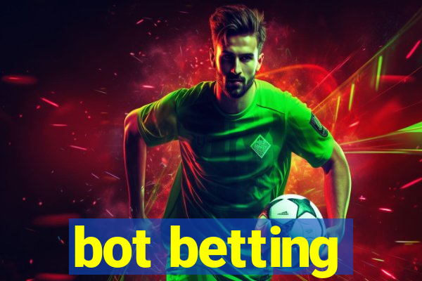 bot betting