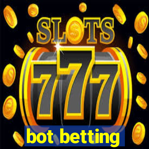 bot betting