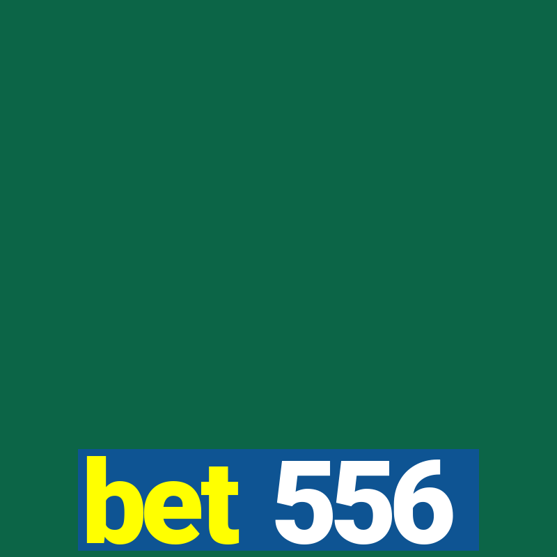 bet 556