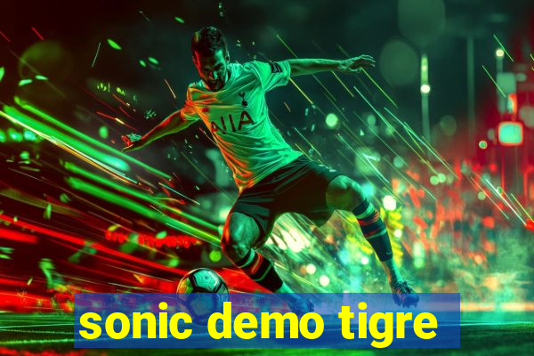 sonic demo tigre