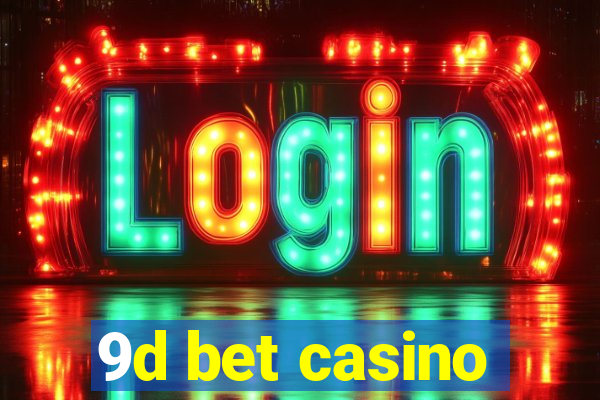 9d bet casino