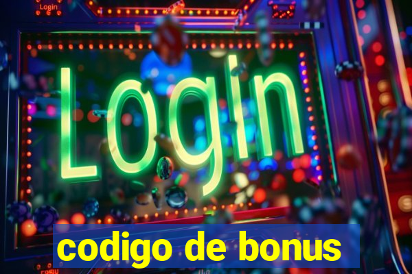 codigo de bonus