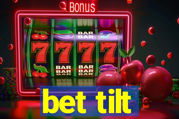 bet tilt