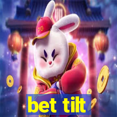 bet tilt