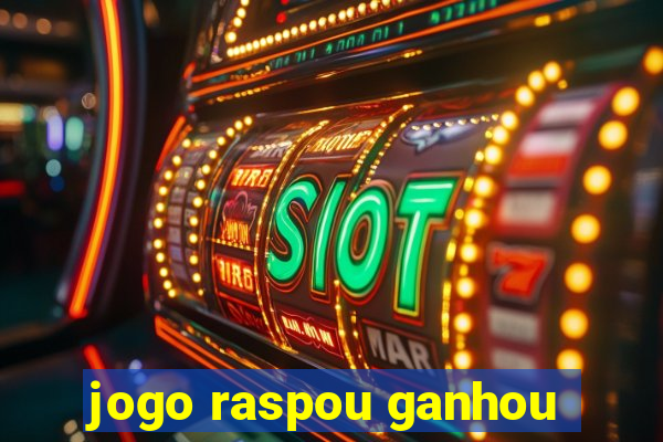 jogo raspou ganhou