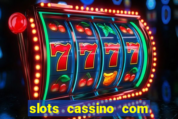 slots cassino com bonus de cadastro