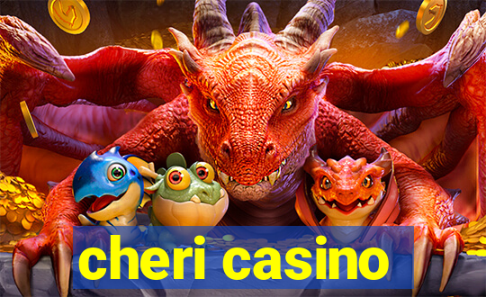 cheri casino