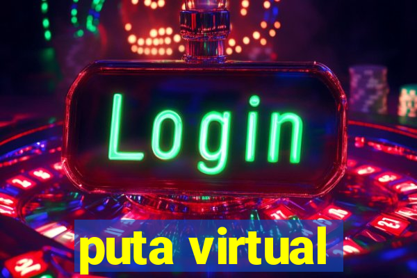 puta virtual