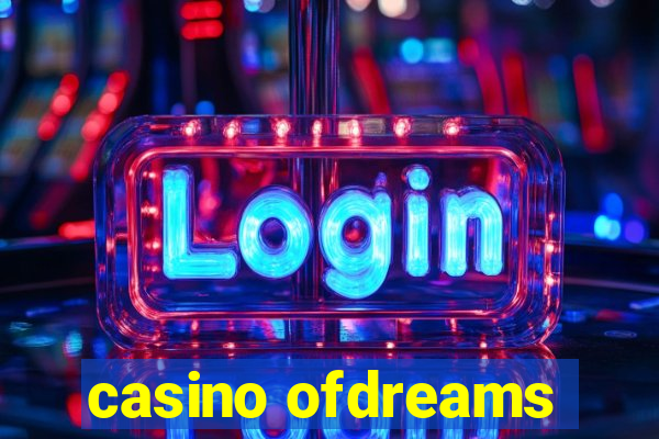 casino ofdreams