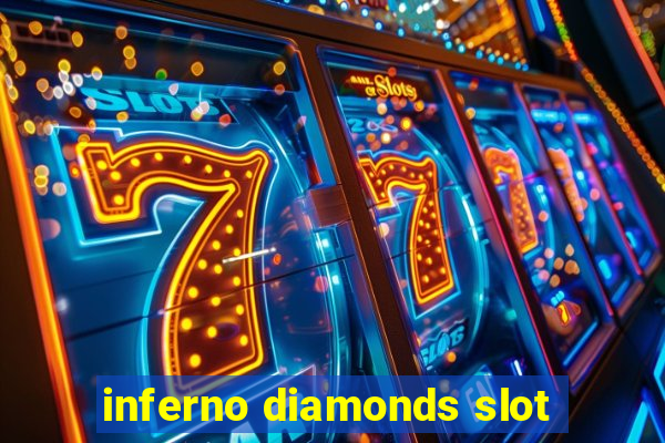 inferno diamonds slot