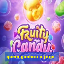 quem ganhou o jogo