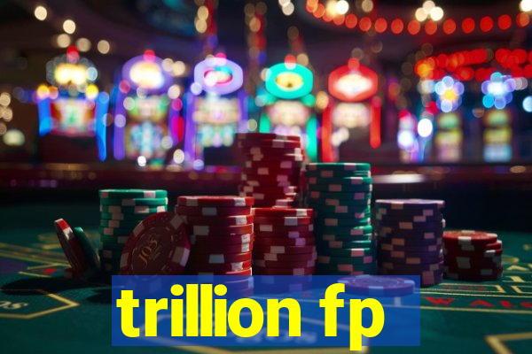 trillion fp