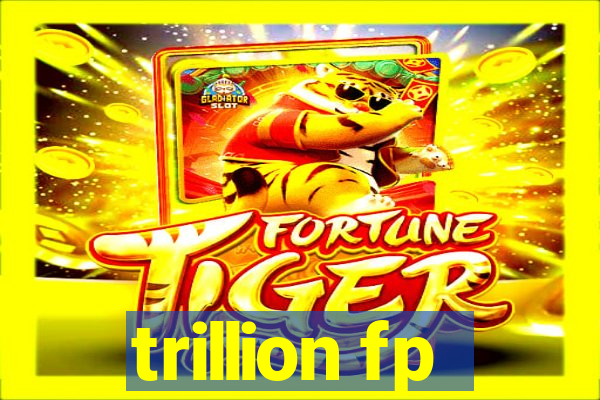 trillion fp