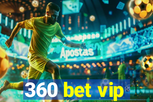 360 bet vip