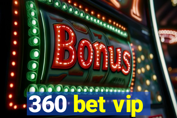 360 bet vip