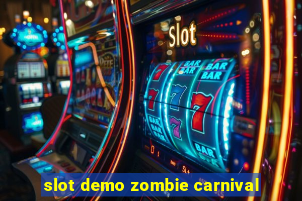 slot demo zombie carnival