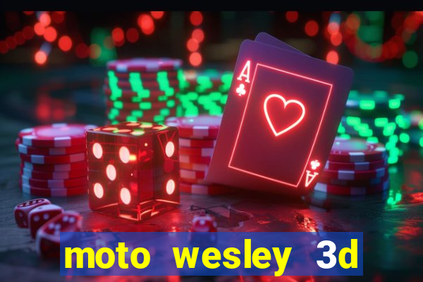 moto wesley 3d dinheiro infinito