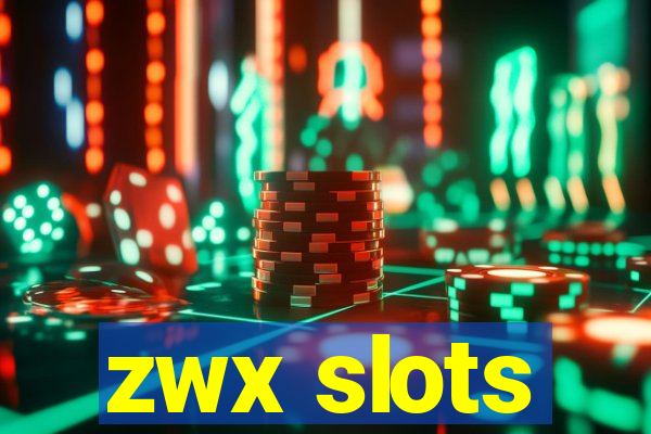 zwx slots