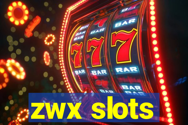 zwx slots