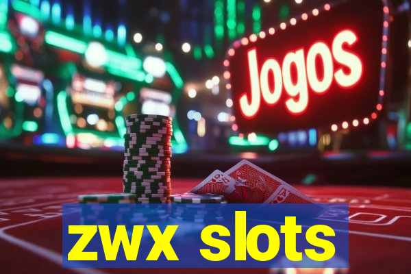 zwx slots