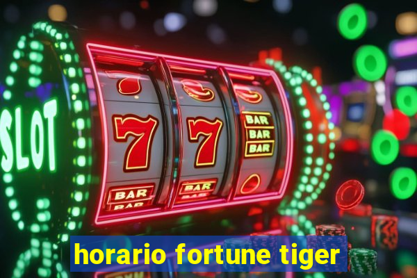 horario fortune tiger