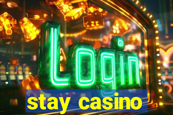 stay casino