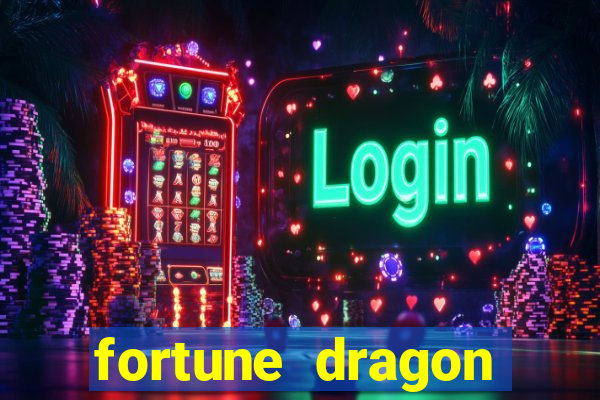 fortune dragon dinheiro infinito