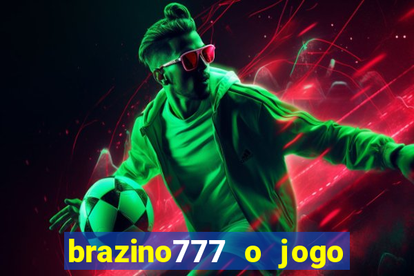 brazino777 o jogo da galera