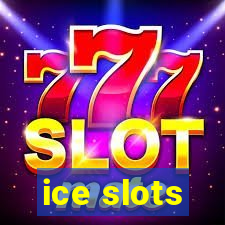 ice slots