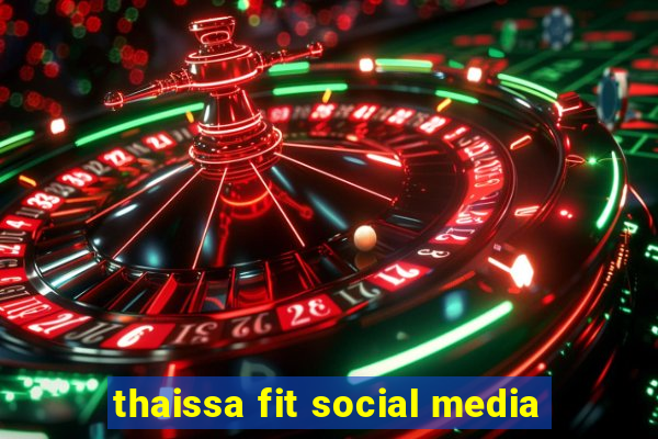 thaissa fit social media