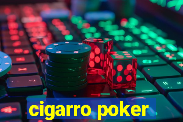 cigarro poker