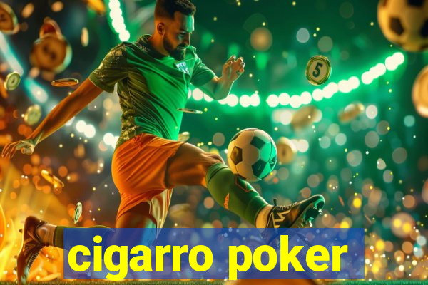 cigarro poker