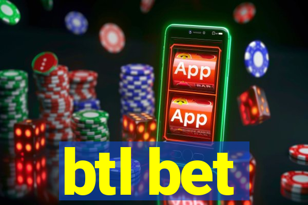 btl bet