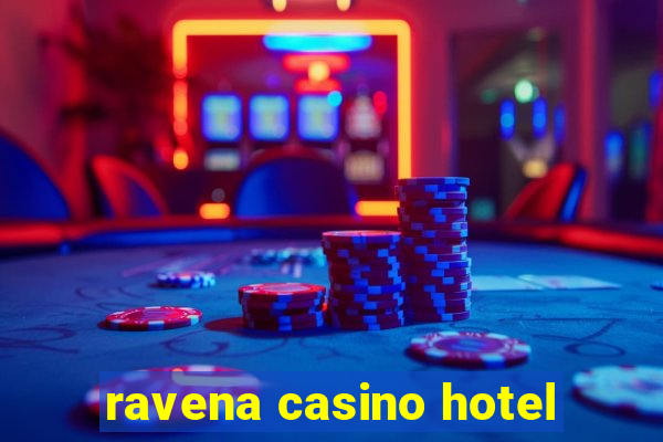 ravena casino hotel